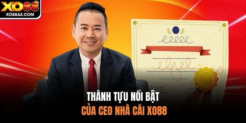 Thành tựu nổi bật của CEO nhà cái XO88